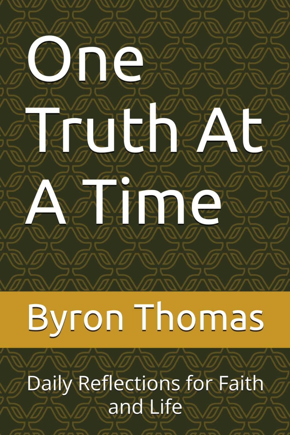 One Truth At A Time: Daily Reflections for Faith and Life