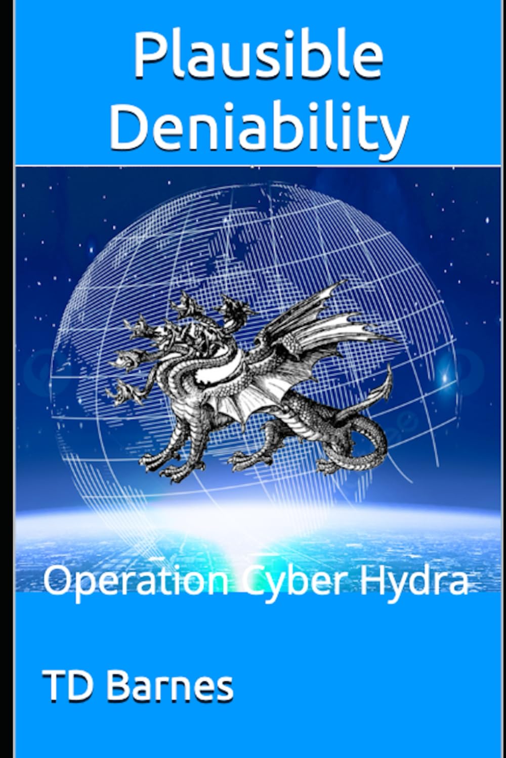 Plausible Deniability: Operation Cyber Hydra      Paperback – April 22, 2024