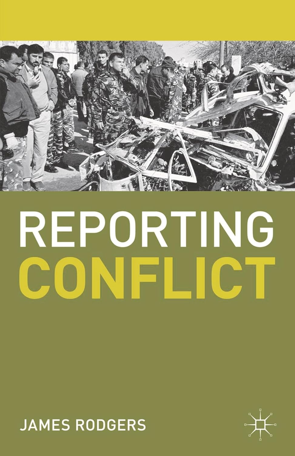 Reporting Conflict (Journalism, 1)