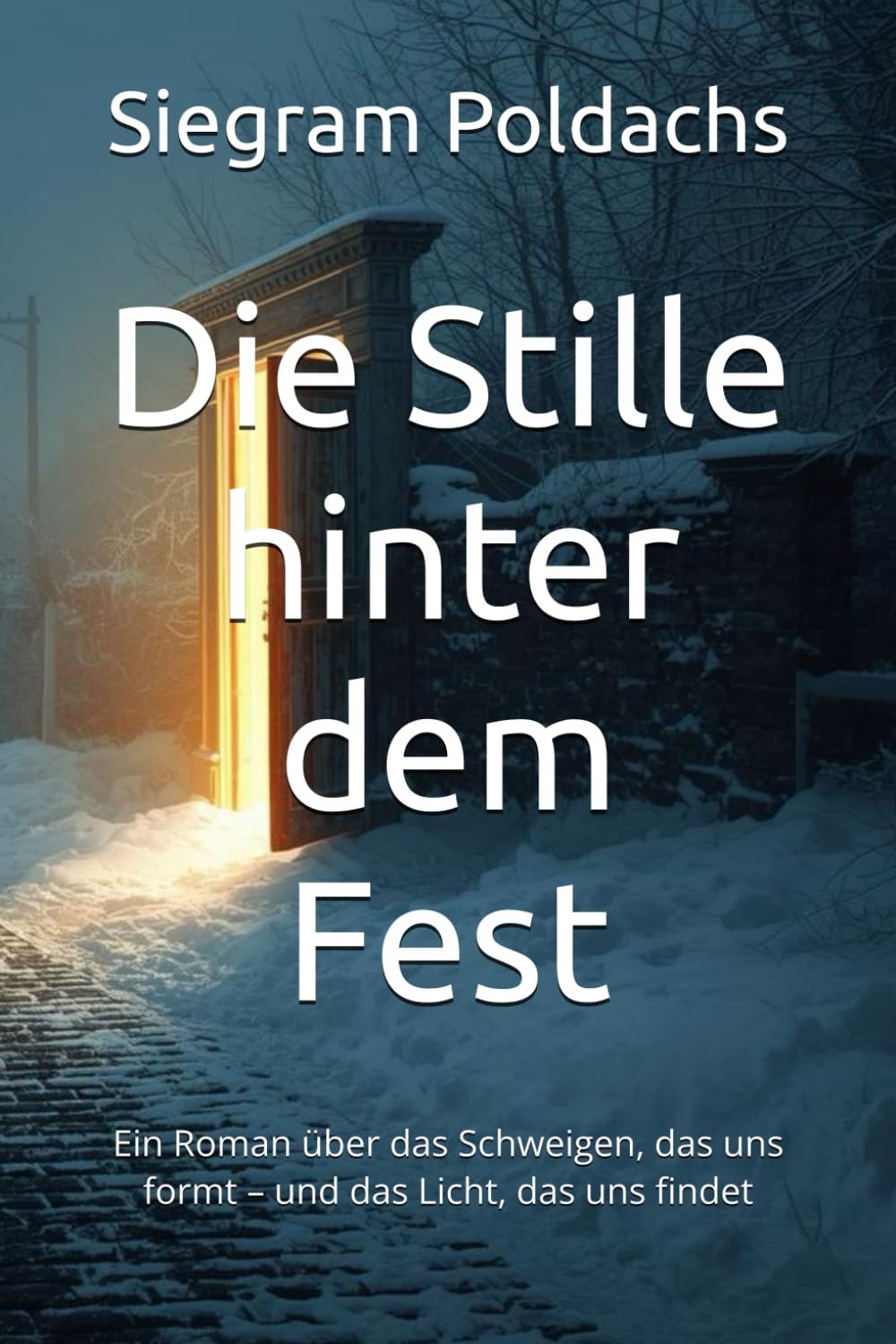 Die Stille hinter dem Fest: Ein Roman über das Schweigen, das uns formt – und das Licht, das uns findet