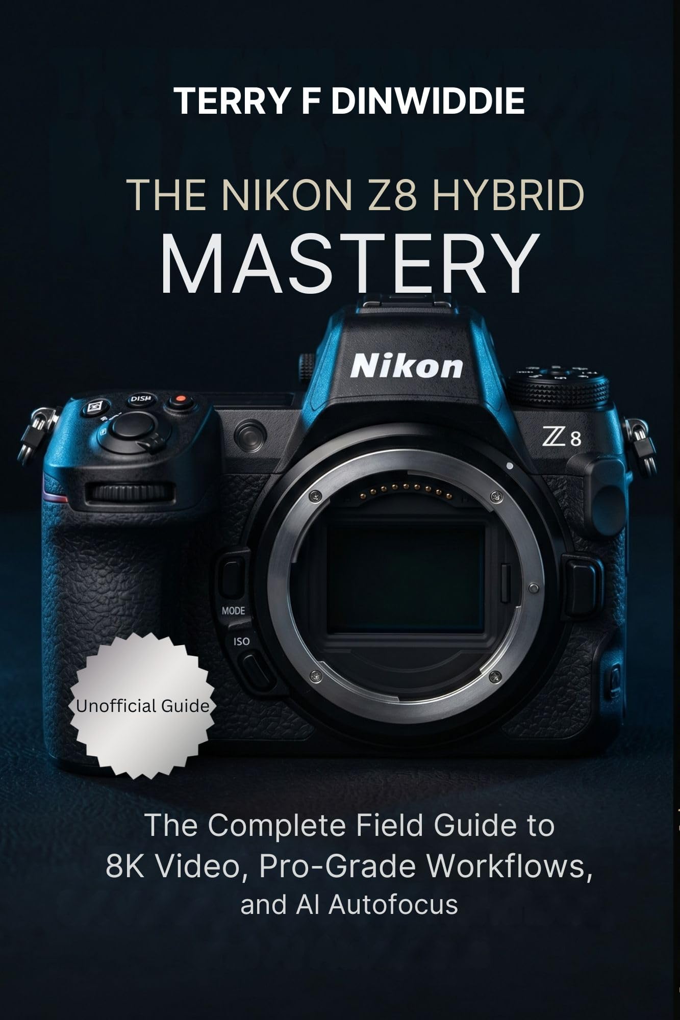 Guide Nikon Z8 Hybrid Mastery livre complet en anglais sur la vidéo 8K et l autofocus IA