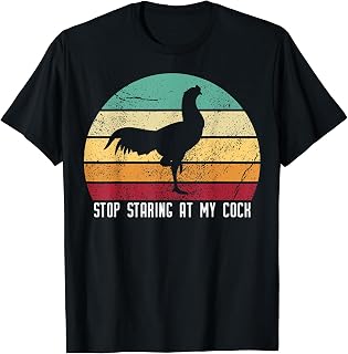 Stop Staring At My Cock Rooster Gift T-Shirt