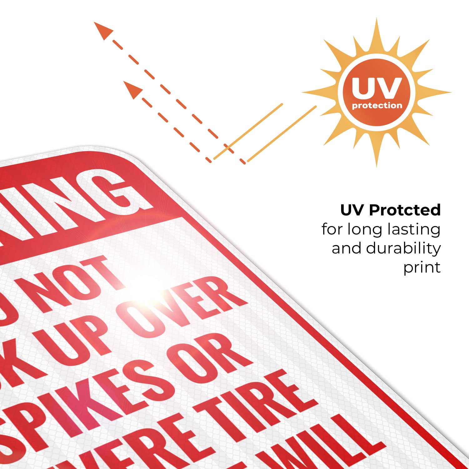Warning Do Not Back Up Over Spikes Or Severe Tire Damage Will Occur Sign, 12x18 Inches, 3M EGP Reflective .063 Aluminum, Fade Resistant, Made in USA