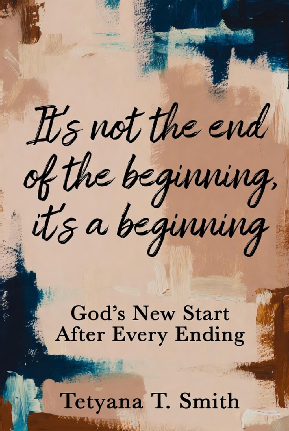It’s not the end of the beginning, it’s a beginning: God’s New Start After Every Ending