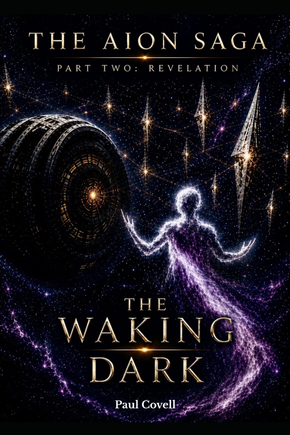 THE AION SAGA Part Two: Revelation Book Four of Six THE WAKING DARK