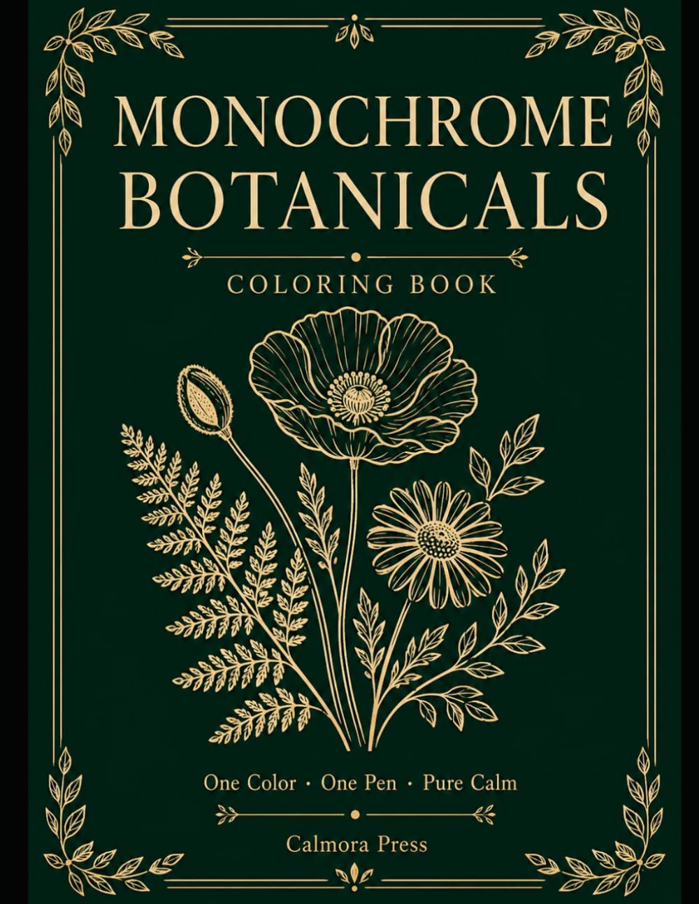 Monochrome Botanicals Coloring Book: One Color Flowers and Plants for Relaxation, Stress Relief and Mindful Coloring (Bold & Cozy Coloring)
