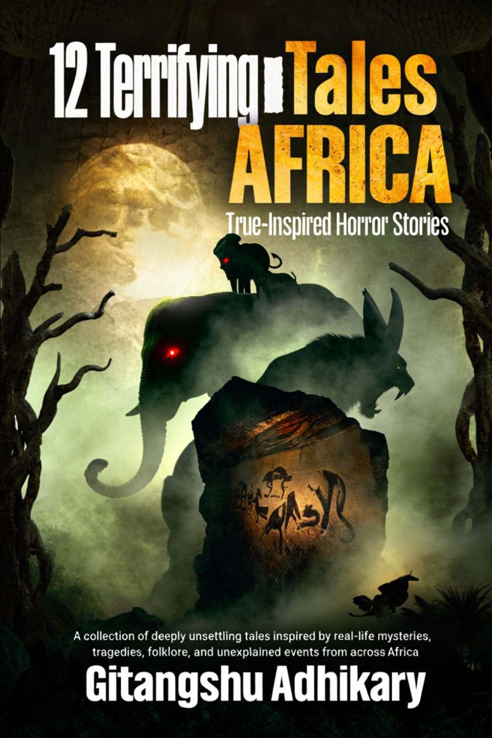 12 Terrifying Tales – Africa: True-Inspired Horror Stories
