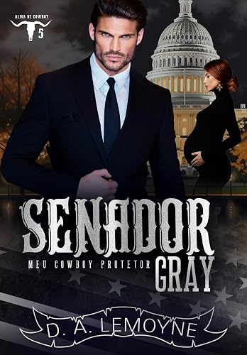 Senador Gray: Meu Cowboy Protetor: Alma de Cowboy 5