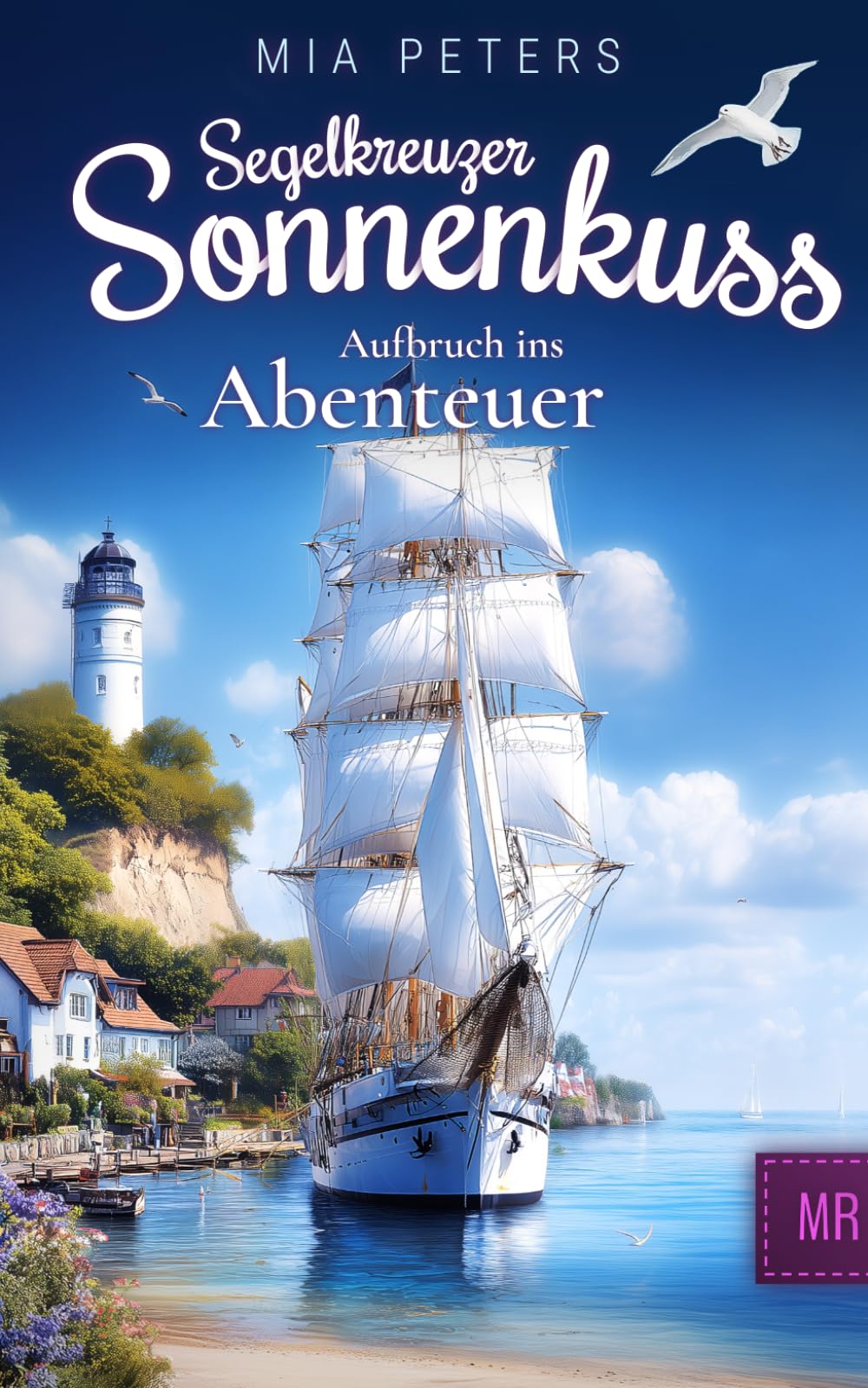 Segelkreuzer Sonnenkuss - Aufbruch ins Abenteuer (Neuanfang auf dem Meer)
