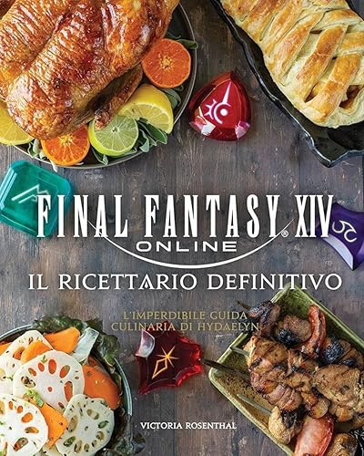 Final Fantasy XIV online. Il ricettario definitivo. Ediz. a colori