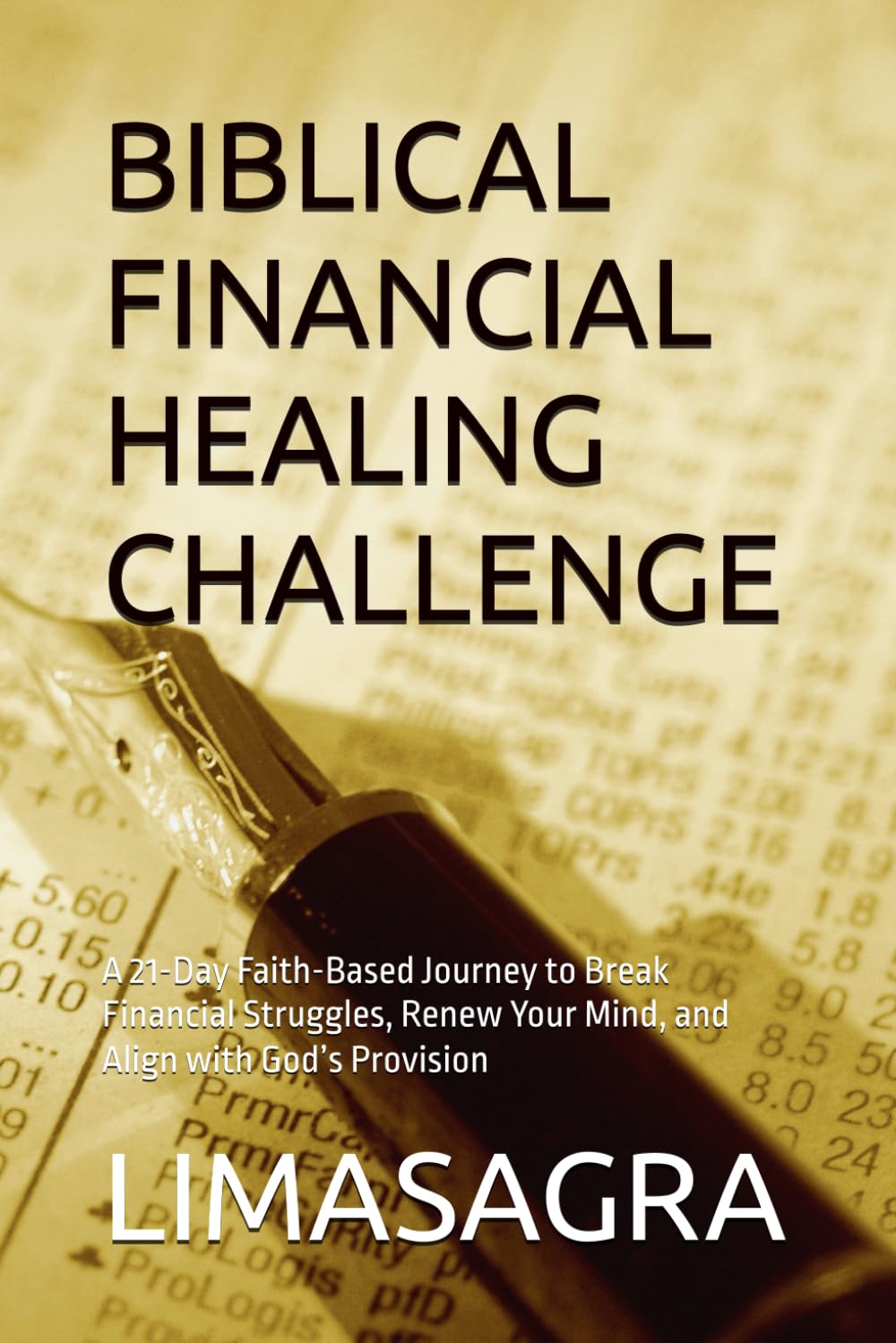 BIBLICAL FINANCIAL HEALING CHALLENGE: A 21-Day Faith-Based Journey to Break Financial Struggles, Renew Your Mind, and Align with God’s Provision