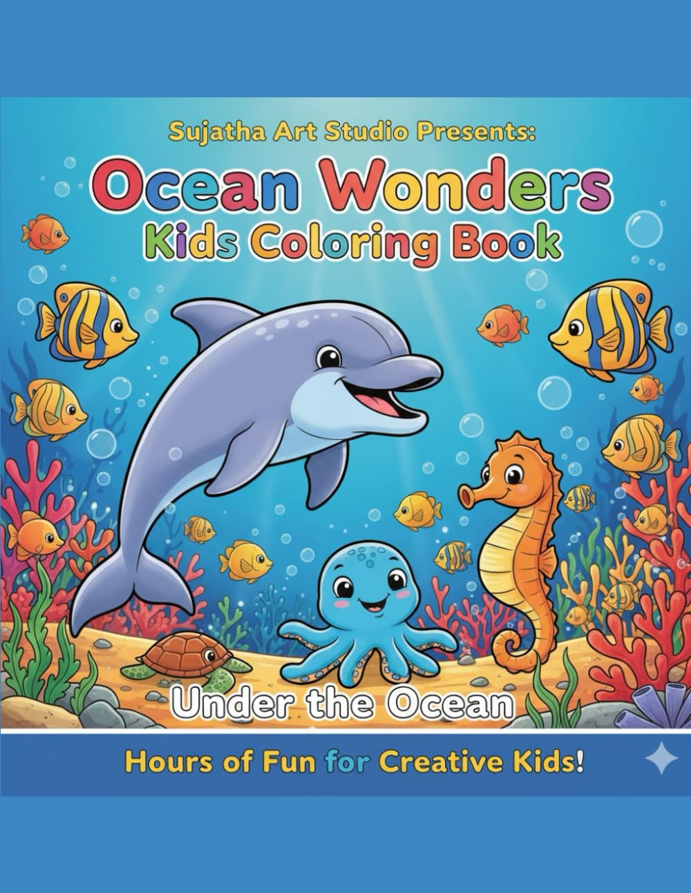 Ocean wondering colouring book-under water adventure colouringbook for kids: Fun and creative ocean animals and mermaid colouring pages forkids age 4to 8