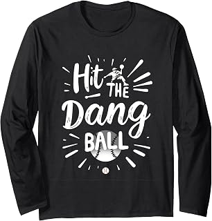 Hit The Dang Ball Baseball Humor Long Sleeve T-Shirt