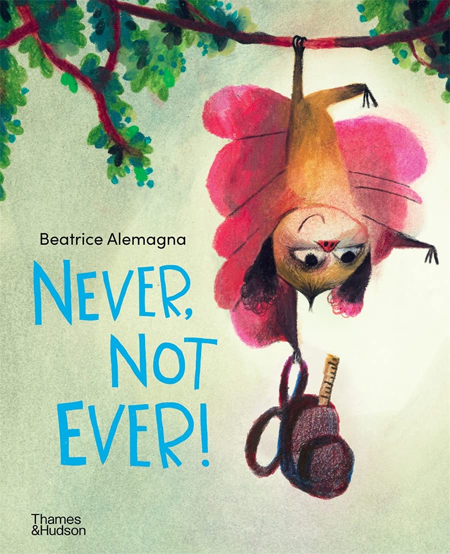 Never, Not Ever!-Alemagna, Beatrice Beatrice Alemagna,