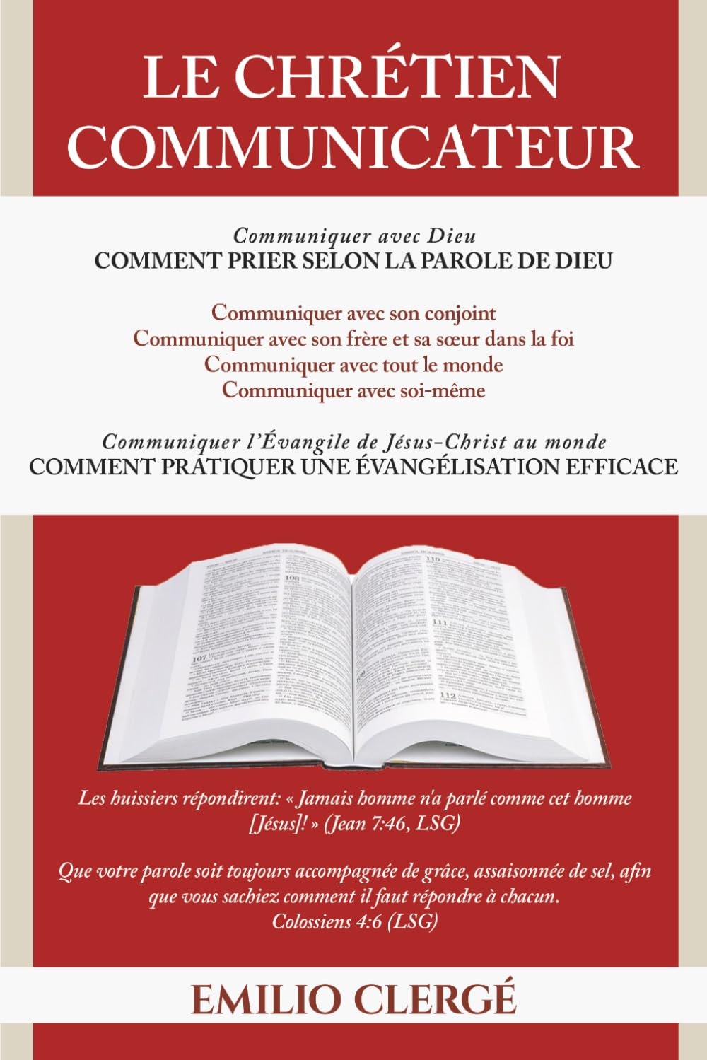 Le Chrétien Communicateur: Communication chrétienne et générale, prière et évangélisation selon la Parole de Dieu