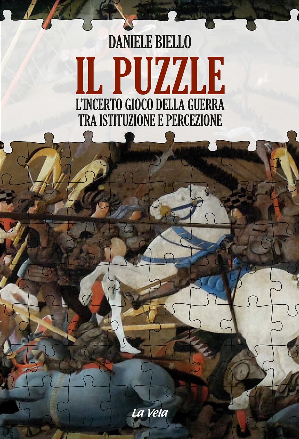 Il Puzzle. L'incerto Gioco Della Guerra Tra Istituzione E Percezione - 4
