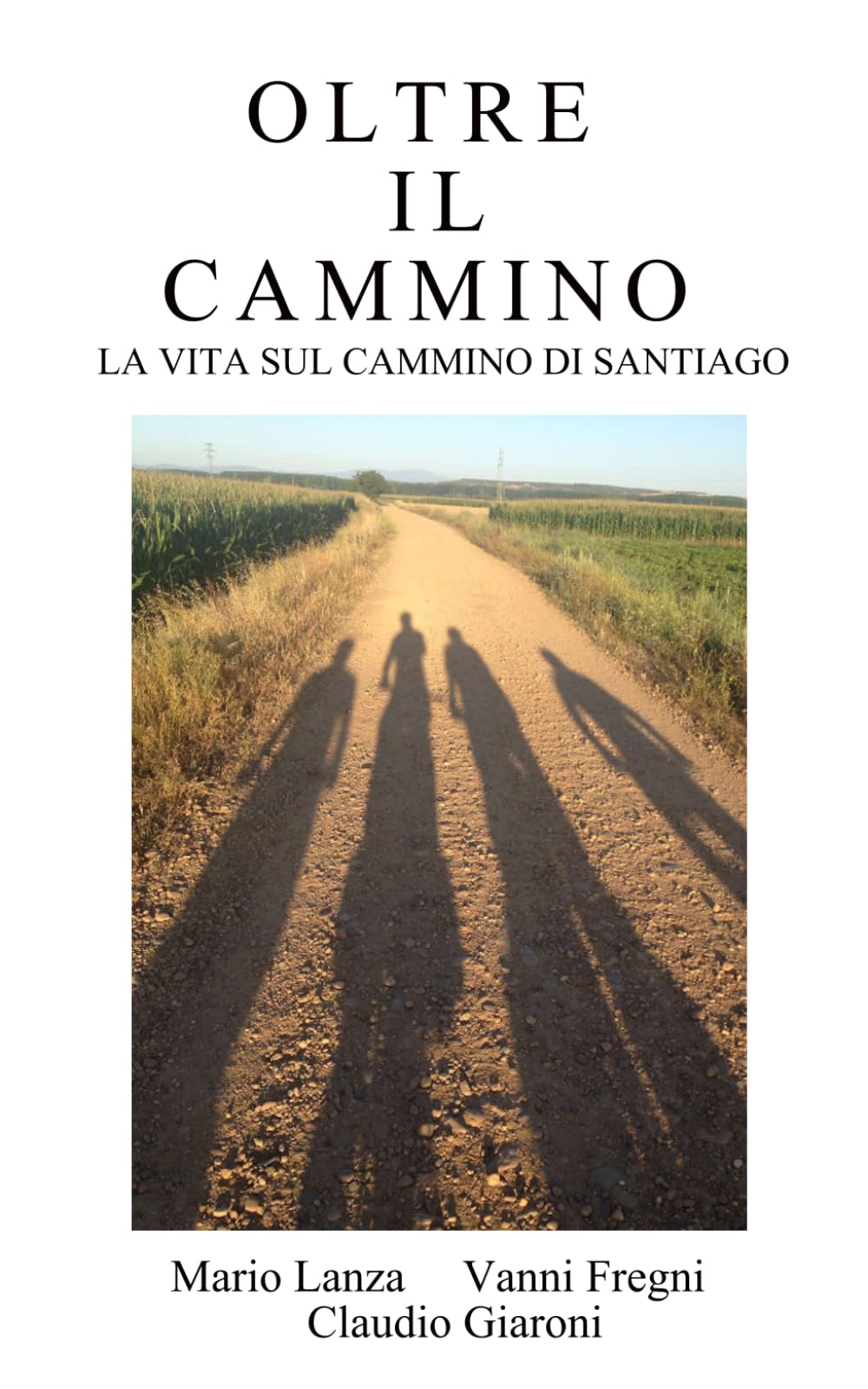 Oltre il Cammino: La vita sul Cammino di Santiago