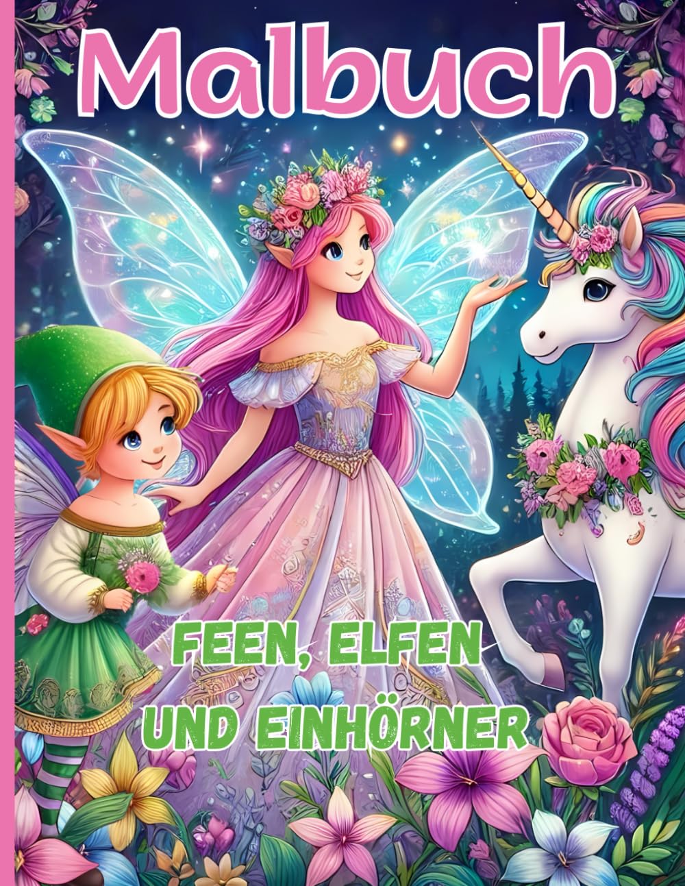 Malbuch Feen, Elfen und Einhörner: Malbuch ab 6 Jahre Mädchen mit 50 schönen Motiven, einseitig bedruckt und geeignet zum Ausschneiden und Verwendung als Fensterbilder