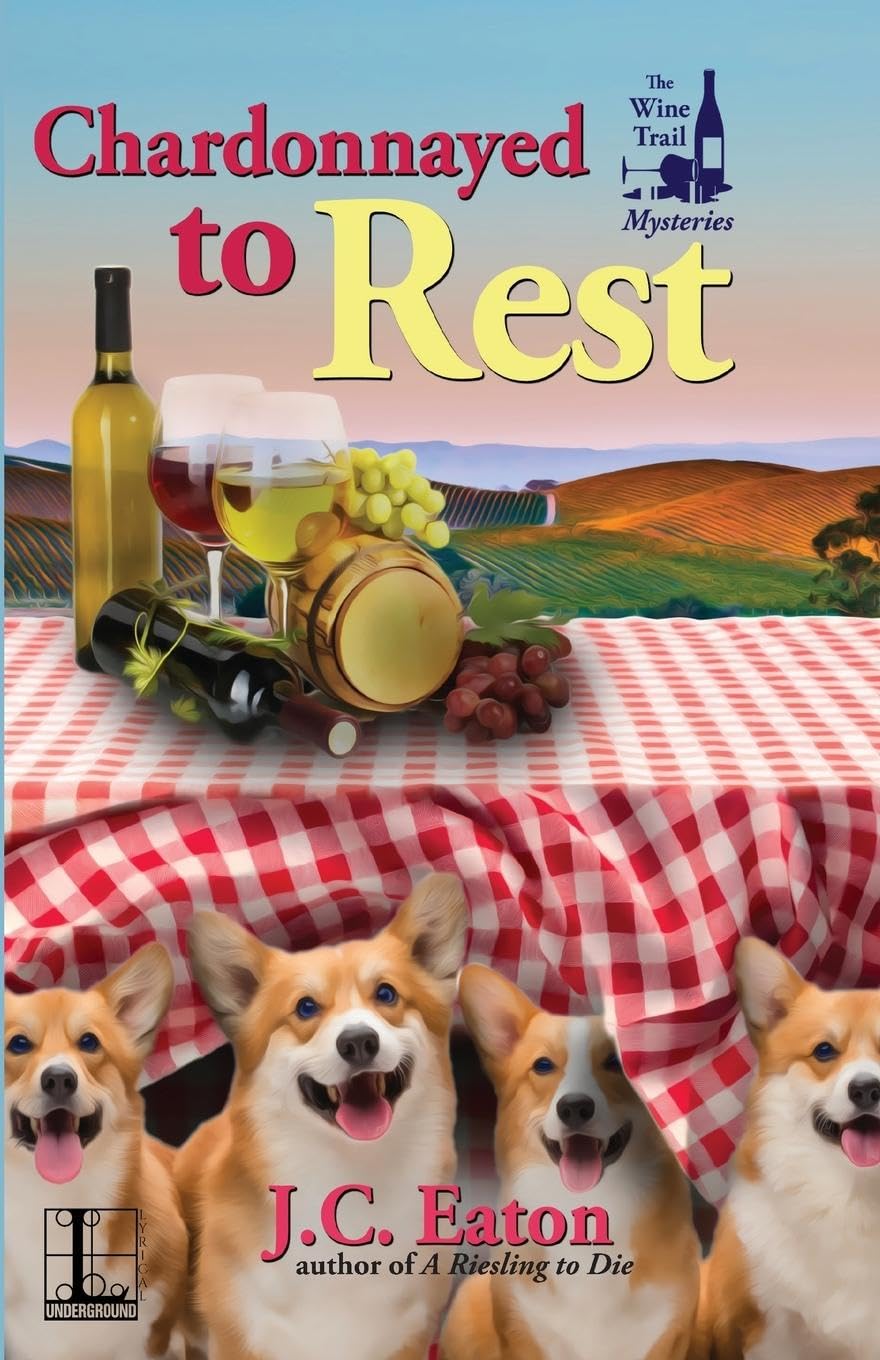 Chardonnayed to Rest (The Wine Trail Mysteries)