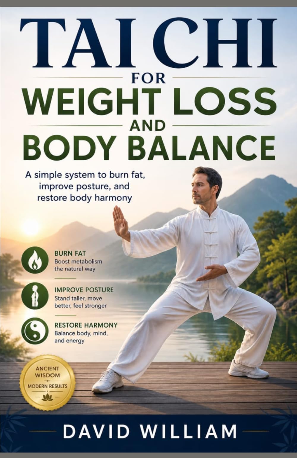 TAI CHI FOR WEIGHT LOSS AND BODY BALANCE: A simple system to burn fat, improve posture, and restore body harmony
