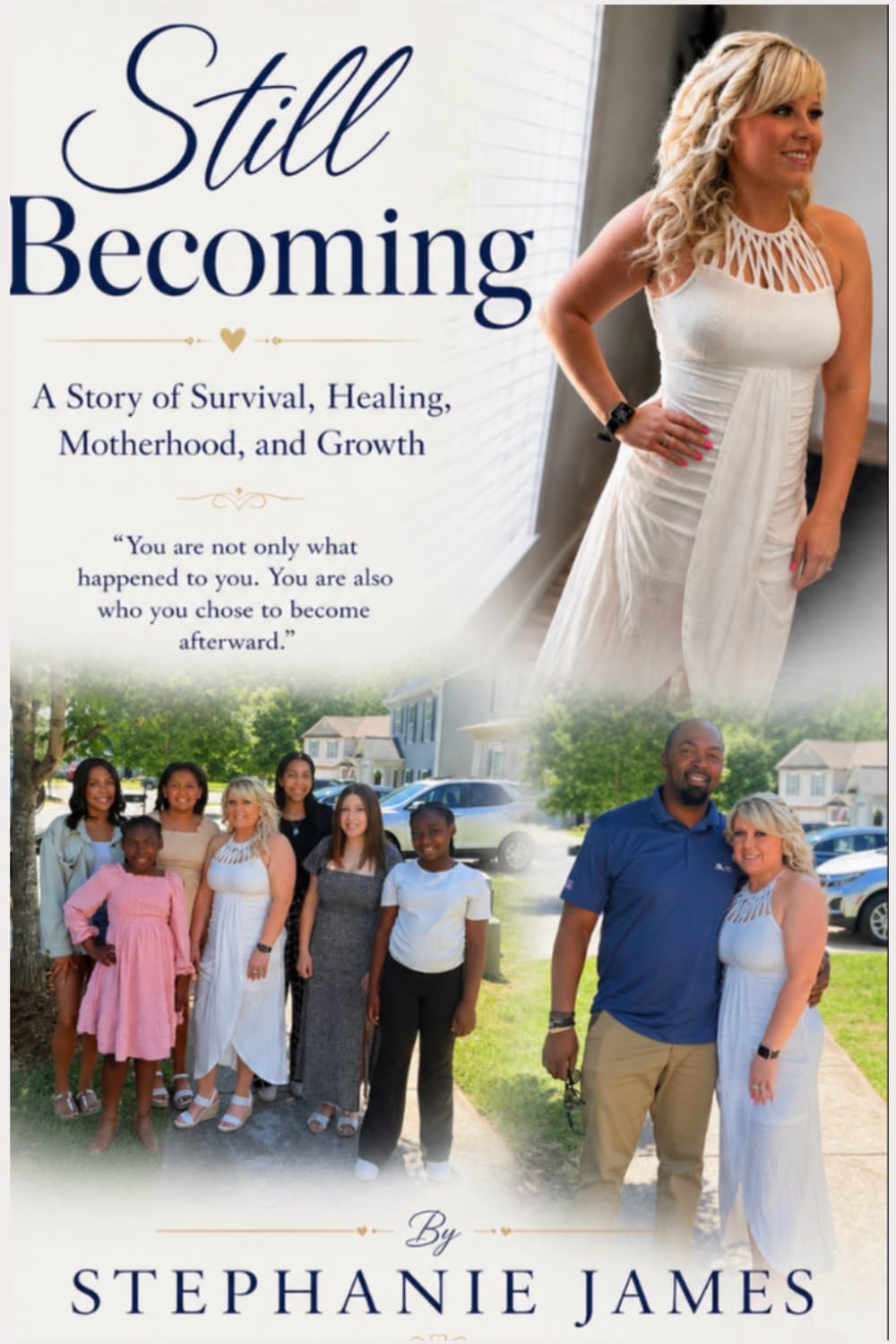 Still Becoming: A Story of Survival, Healing, Motherhood, and Growth