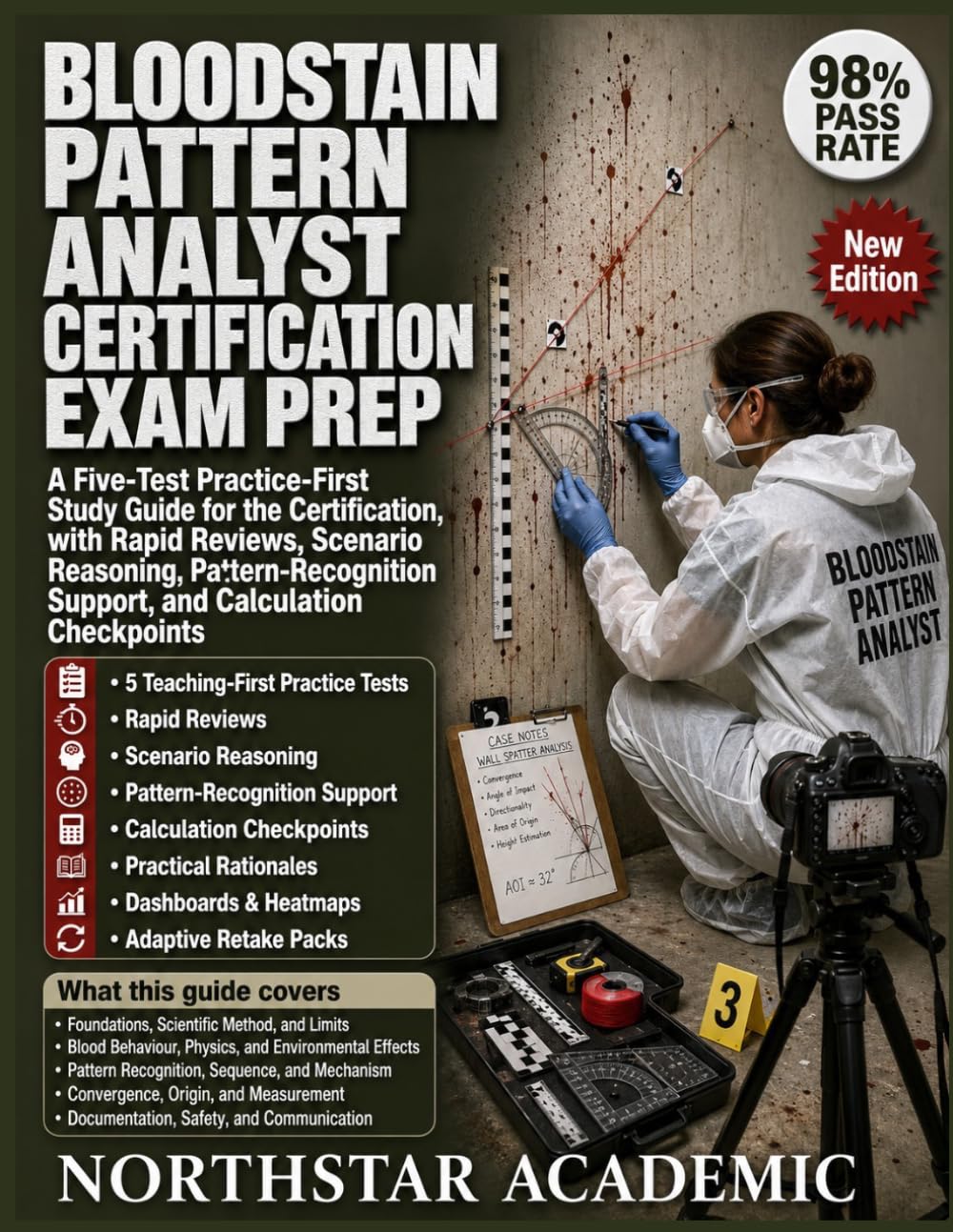 BLOODSTAIN PATTERN ANALYST CERTIFICATION EXAM PREP: A Five-Test Practice-First Study Guide for the Certification, with Rapid Reviews, Scenario Reasoning, and Pattern-Recognition Support
