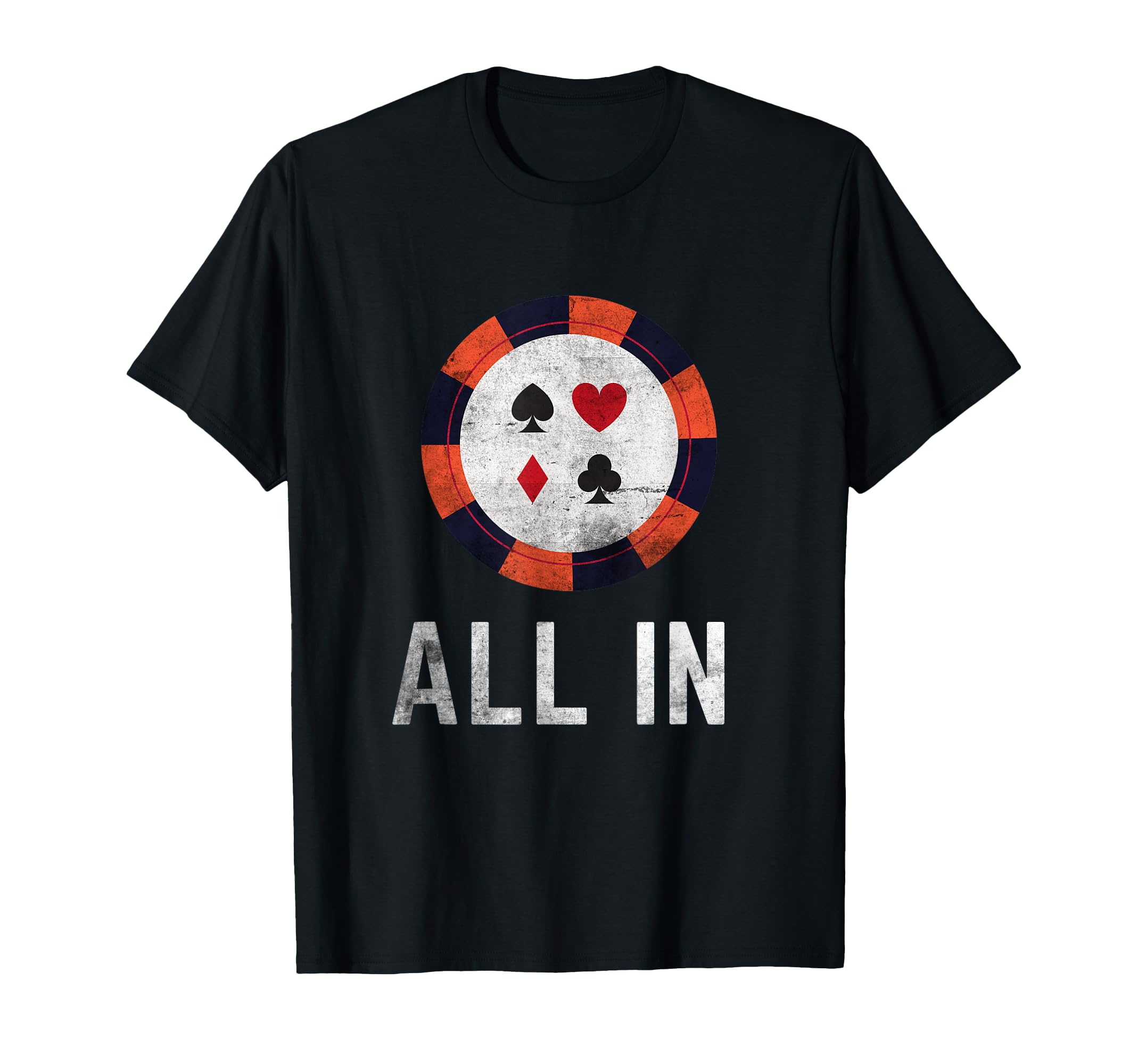 Funny Poker Playing All In Poker Chip Design Poker Player T-Shirt