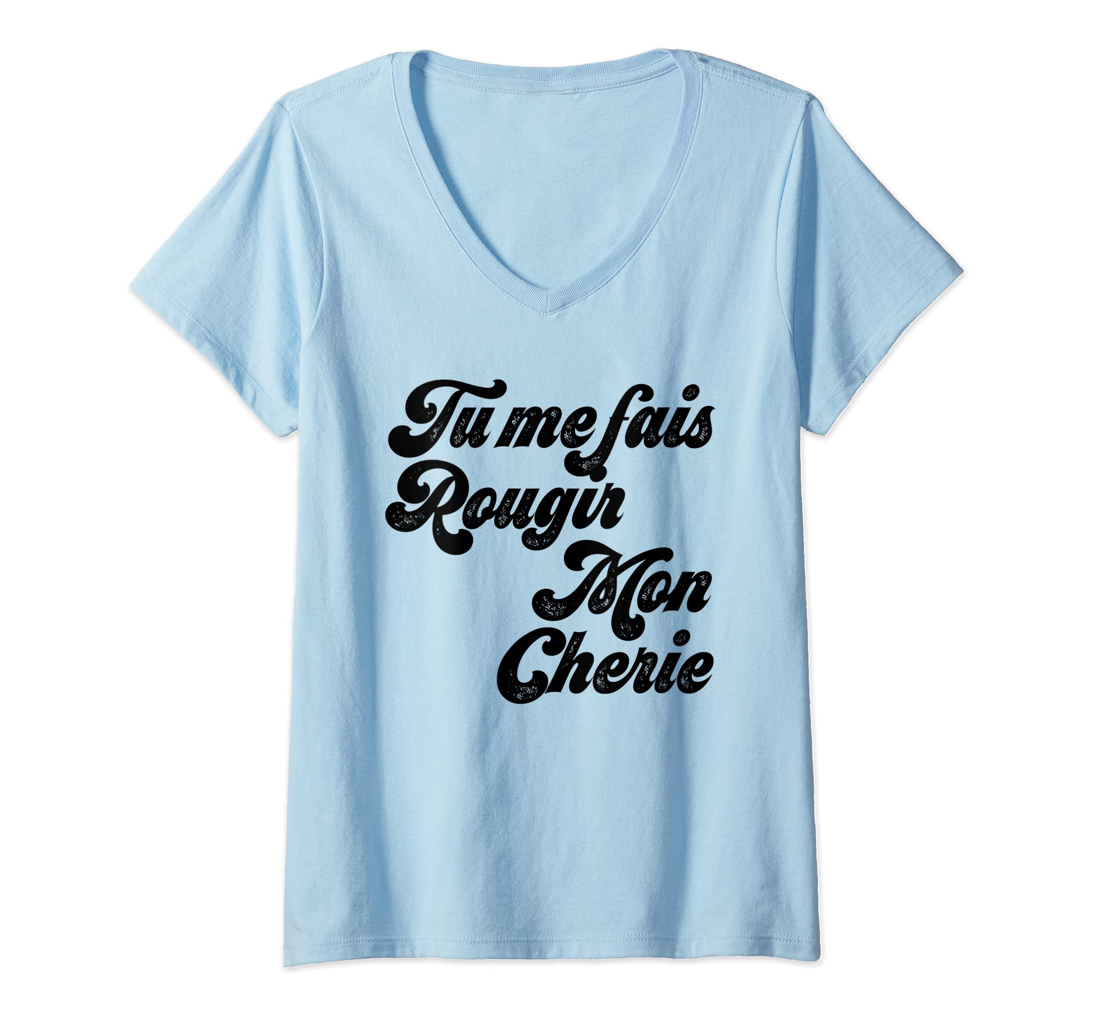 Womens Tu Me Fais Rougir Mon Cherie Shirt Womens & Mens Funny Red V-Neck T-Shirt