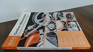 Custom Motorcycles Idea Book: Choppers Bobbers Baggers