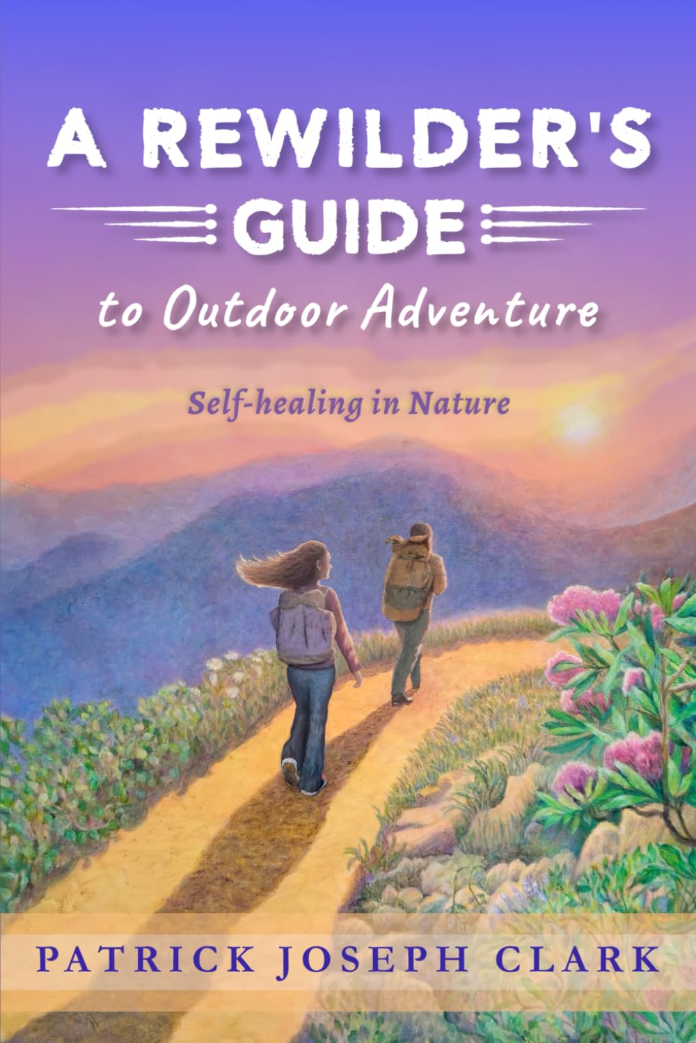 A Rewilder's Guide to Outdoor Adventure: Self-Healing in Nature