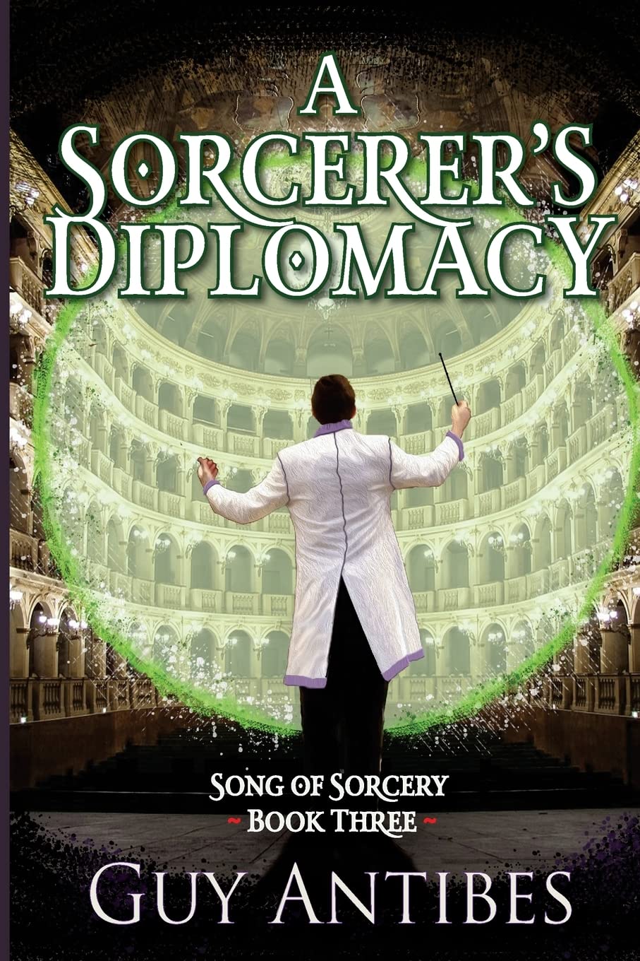 A Sorcerer's Diplomacy: Volume 3 (Song of Sorcery)