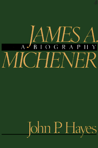 James A. Michener: A Biography