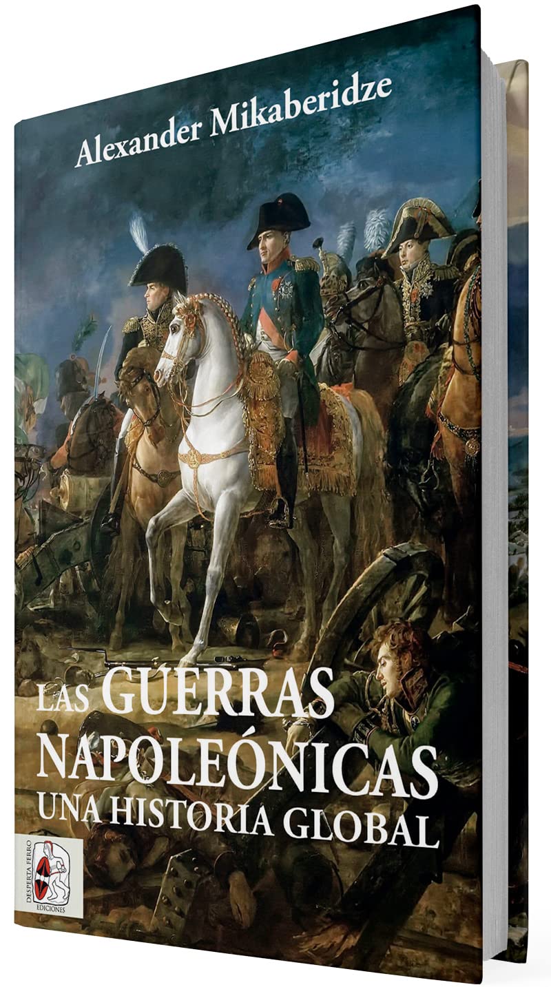 Las Guerras Napoleónicas. Una historia global: Una historia global