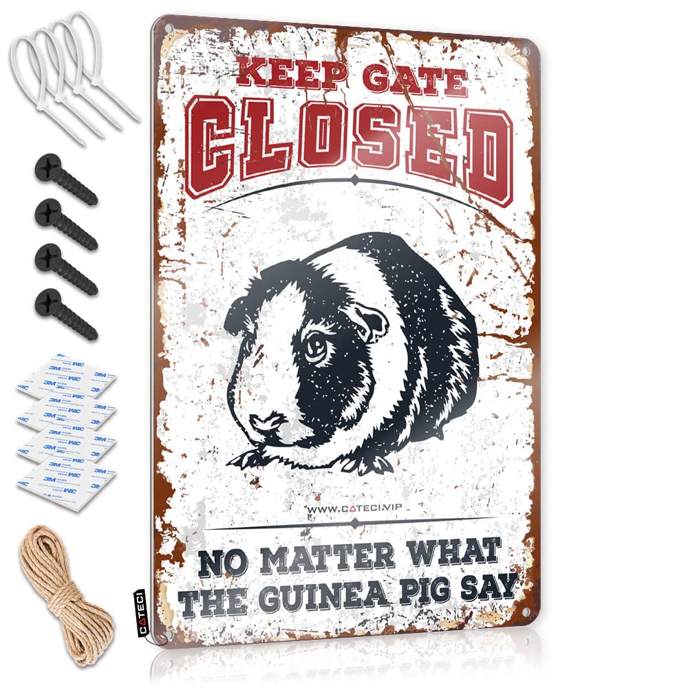 Outdoor Signs And Decor Keep Gate Closed No Matter What The Guinea Pig Say Tin Sign Tin Sign For Man Cave Funny Signs Metal(30X40CM)