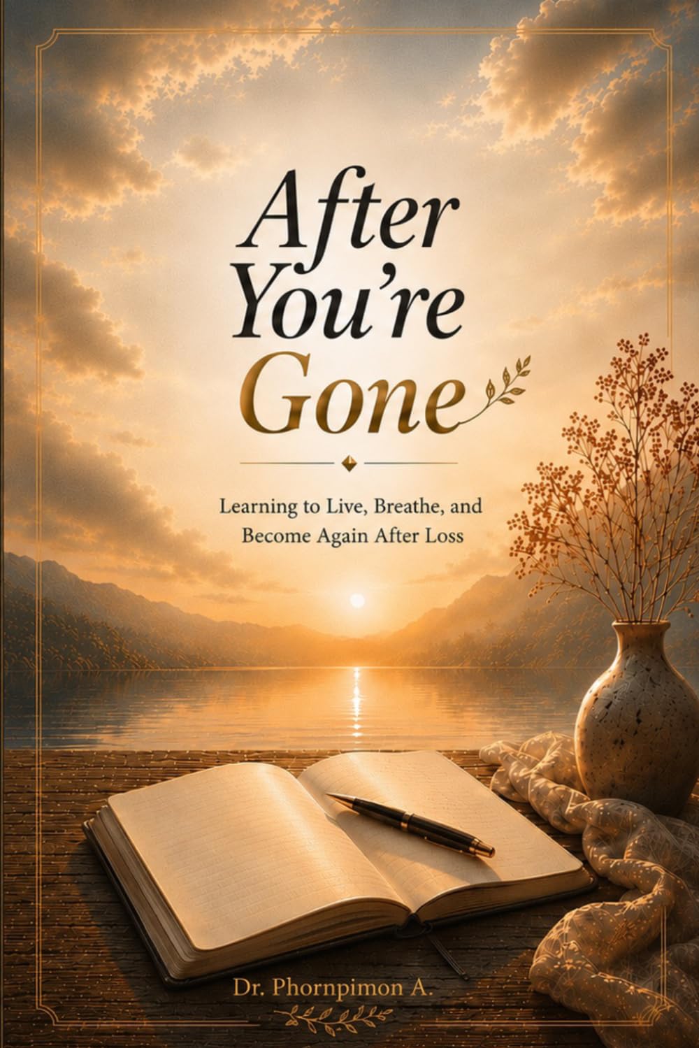 After You’re Gone: Learning to Live, Breathe, and Become Again After Loss