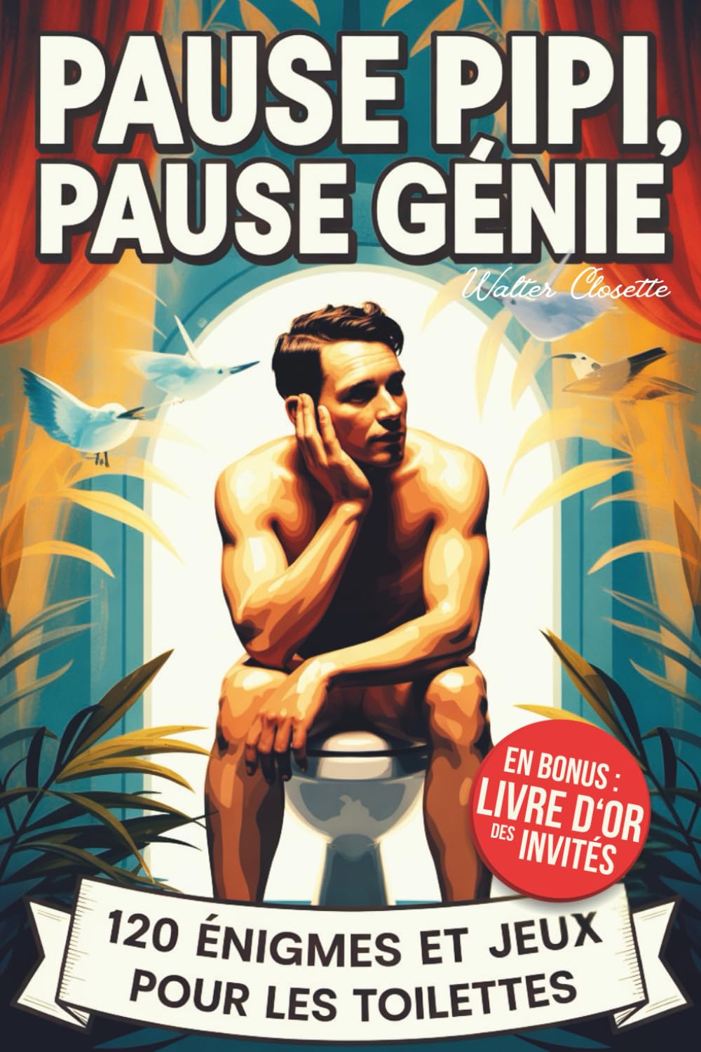 Pause Pipi, Pause Génie : Le Livre d'Énigmes et Jeux Drôles pour Toilettes