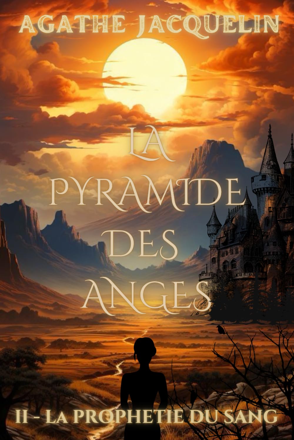 La Pyramide des Anges: II - La Prophétie du Sang