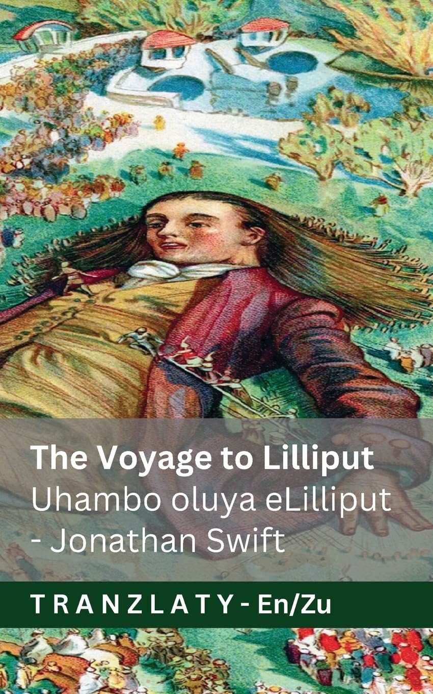The Voyage to Lilliput / Uhambo oluya eLilliput (Gulliver's Travels / Uhambo lukaGulliver): Tranzlaty English IsiZulu