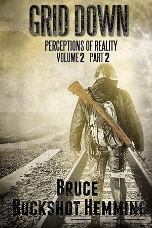 Grid Down Perceptions of Reality: Volume 2 Part 2