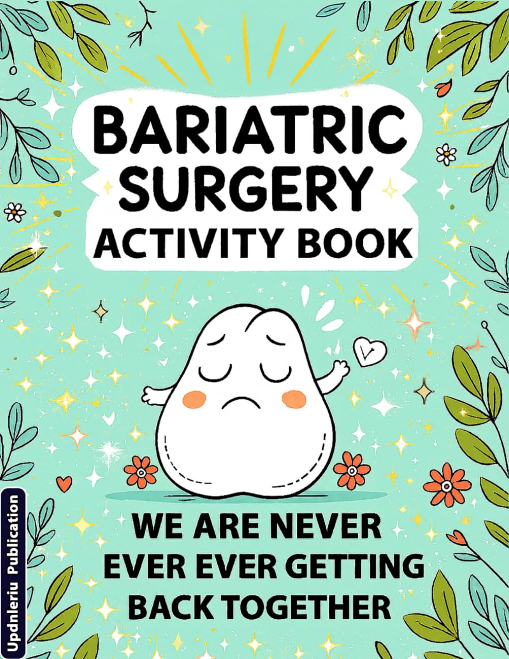 Bariatric Surgery Activity Book: Funny After Surgery Recovery Gift For Women With Coloring pages, Word Search, Mazes and More Puzzles