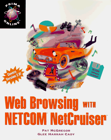 Netcom Netcruiser Web Browsing With Netcom Netcruiser (Prima Online): McGregor, Pat ...