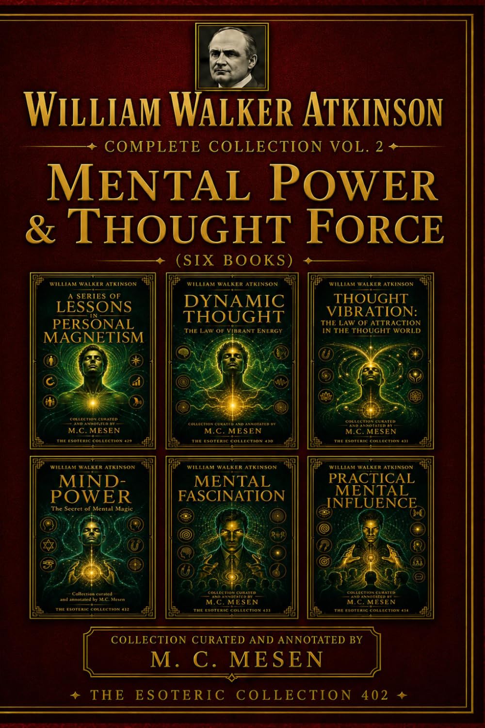 WILLIAM WALKER ATKINSON Complete Collection Vol. 2 New Psychology (II) Mental Power & Thought Force (Six Books)