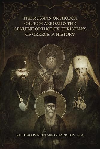 The Russian Orthodox Church Abroad &amp; The Genuine Orthodox Christians of Greece: A History