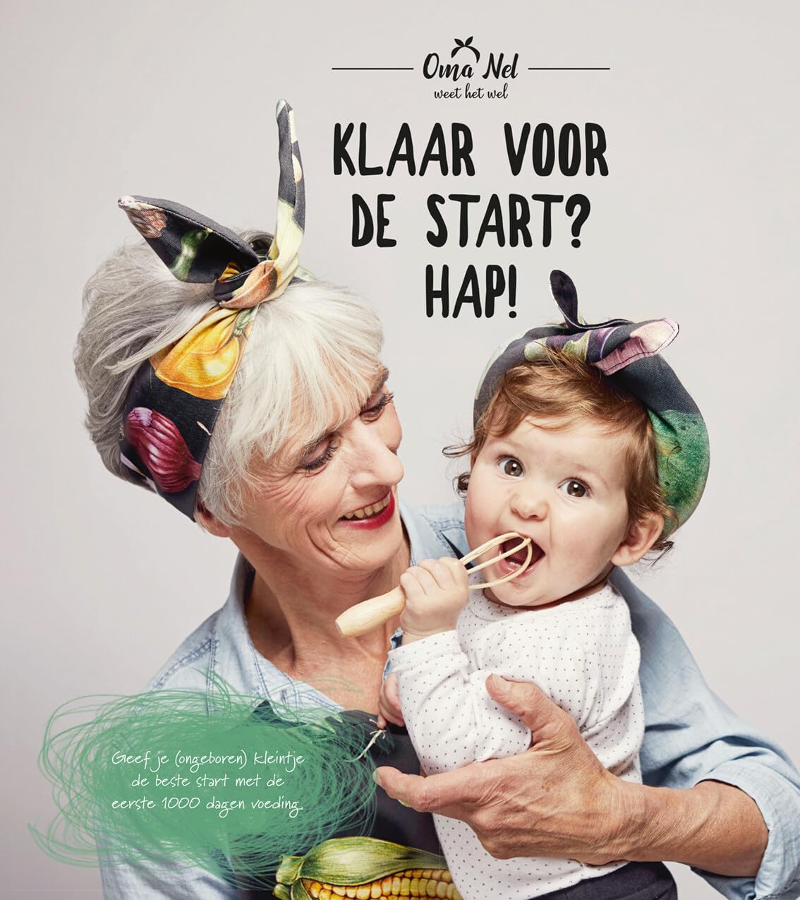 Klaar voor de start? Hap!: geef je (ongeboren) kleintje de beste start met de eerste 1000 dagen voeding