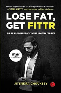 LOSE FAT, GET FITTR: THE SIMPLE SCIENCE OF STAYING HEALTHY FOR LIFE