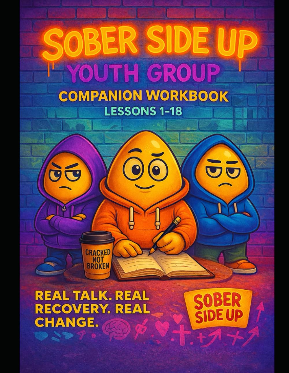 Sober Side Up: Youth Group – Volume One (Companion Workbook)