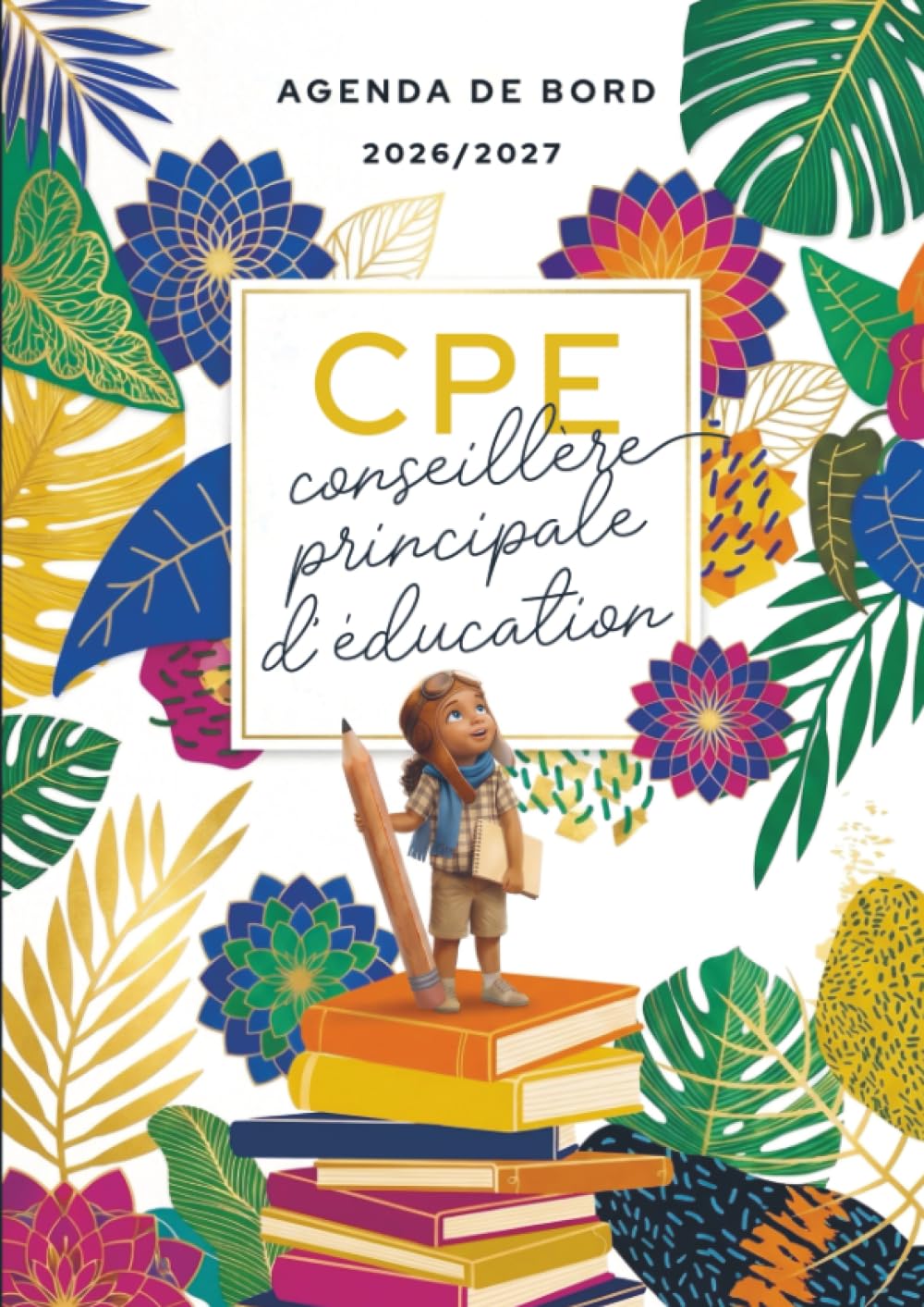 Agenda de bord 2026/2027 - conseillère principale d’éducation: Carnet de bord et carnet de notes A4 pour CPE