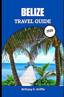 Belize Travel Guide 2026: From Ancient Maya Mysteries to Island Bliss