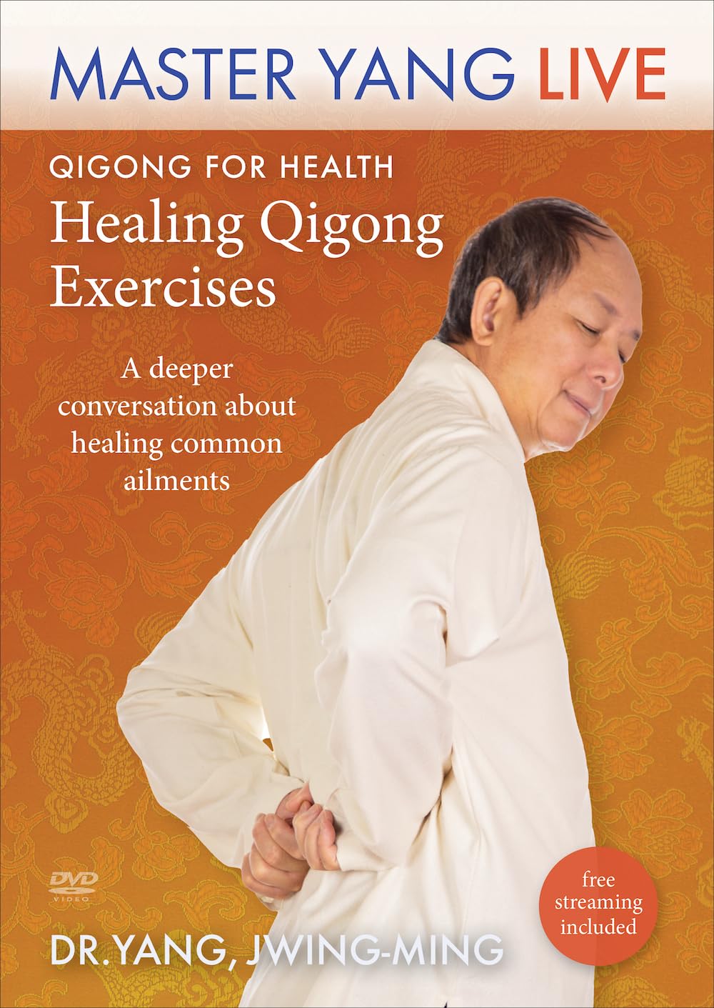 Qigong for Health: Healing Energy Exercises Master Yang Live with Dr. Yang, Jwing-Ming - A Deeper Conversation About Qi gong Dvd plus Streaming