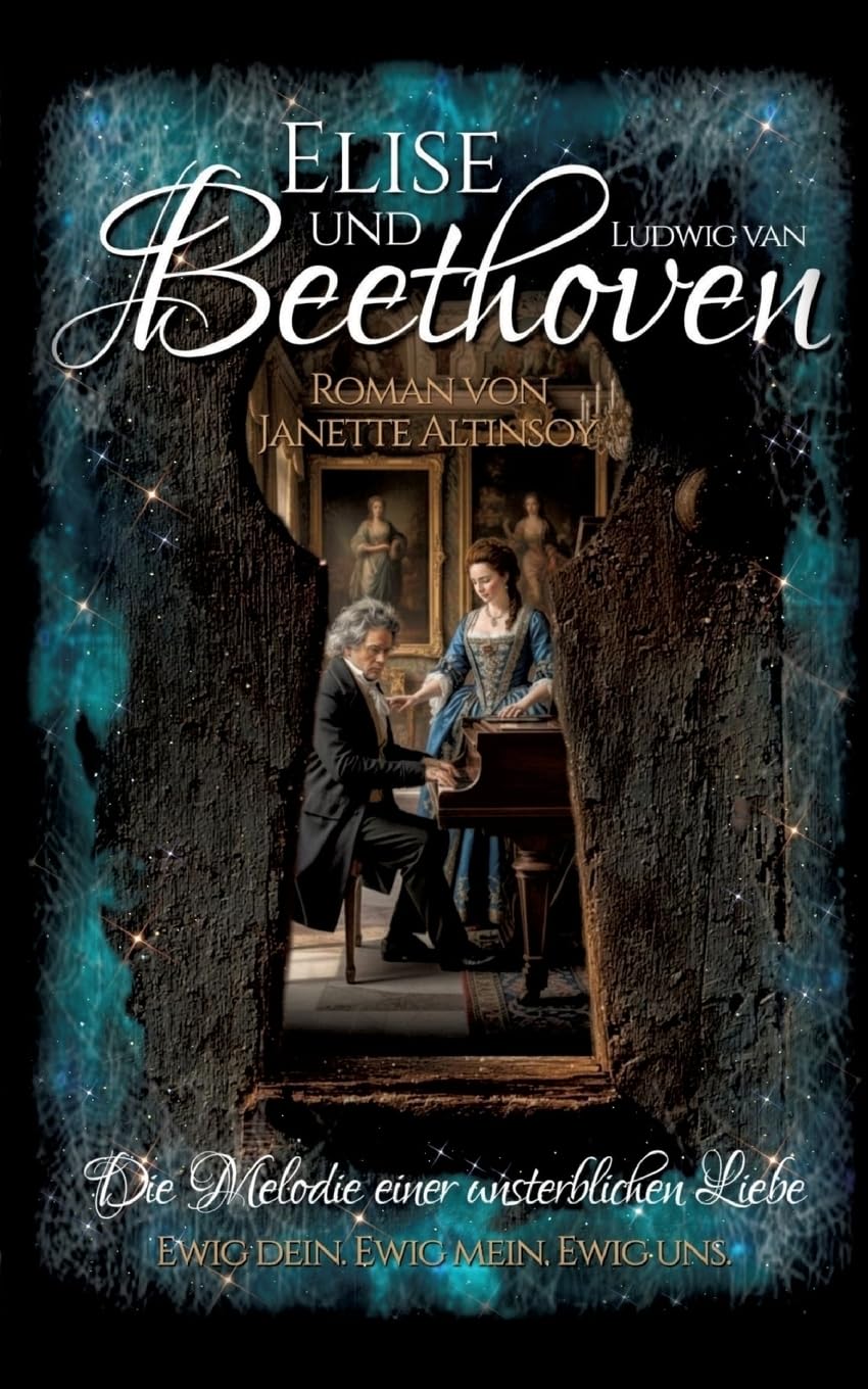 Elise und Beethoven: Die Melodie einer unsterblichen Liebe